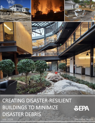 This is the cover page for the document "Creating Disaster-Resilient Buildings to Minimize Disaster Debris,” which shows erosion in front of a house, a wildfire, a sinkhole in front of a house, and a sustainably designed office building.